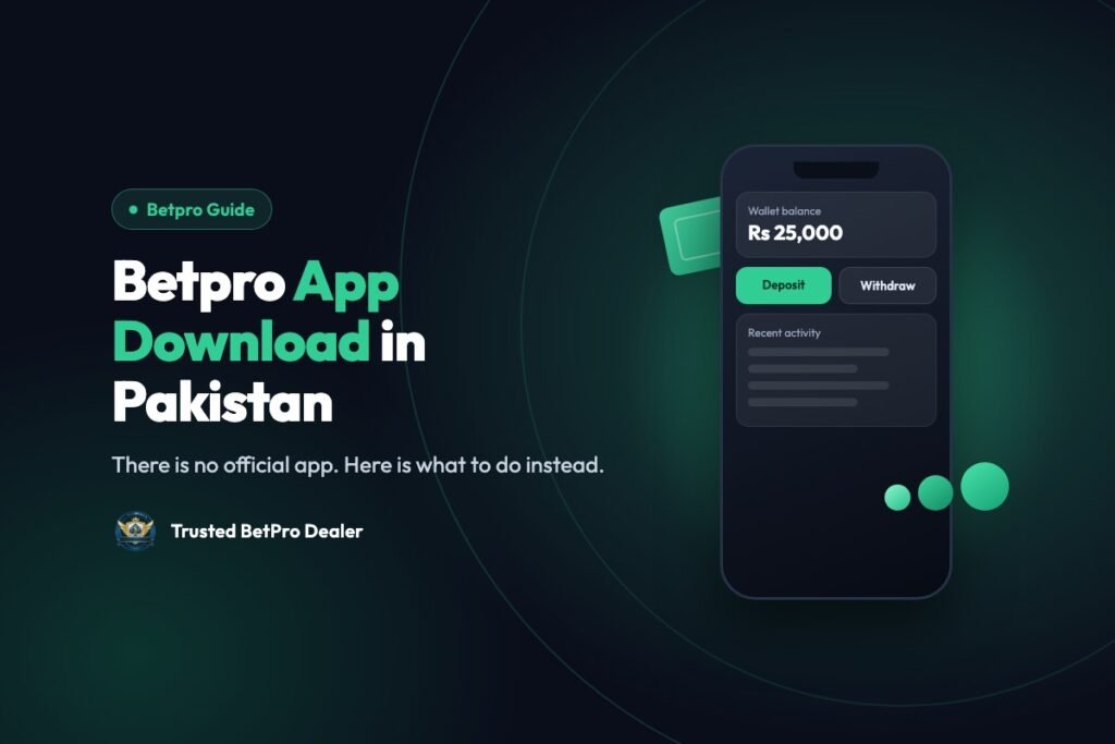 Betpro app download in Pakistan explained by a verified Betpro dealer